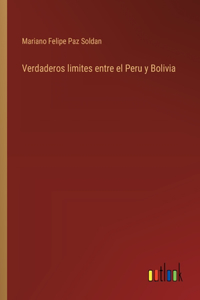 Verdaderos limites entre el Peru y Bolivia