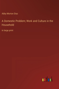 Domestic Problem; Work and Culture in the Household