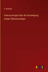 Untersuchungen über die Verzweigung einiger Süßwasseralgen