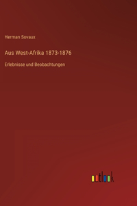 Aus West-Afrika 1873-1876