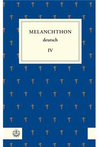 Melanchthon Deutsch IV