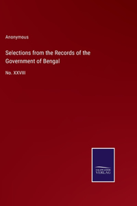 Selections from the Records of the Government of Bengal
