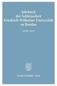 Jahrbuch Der Schlesischen Friedrich-Wilhelms-Universitat Zu Breslau
