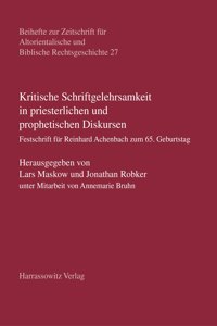 Kritische Schriftgelehrsamkeit in Priesterlichen Und Prophetischen Diskursen