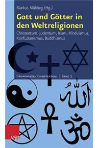 Gott Und Gotter in Den Weltreligionen