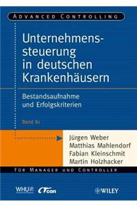 Unternehmenssteuerung in deutschen Krankenhausern - Bestandsaufnahme und Erfolgskriterien