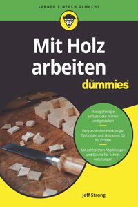 Mit Holz arbeiten fur Dummies