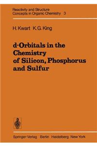 d-Orbitals in the Chemistry of Silicon, Phosphorus and Sulfur