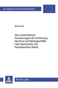 Die Zivilrechtlichen Auswirkungen Der Einfuehrung Des Euro Auf Bankgeschaefte Nach Deutschem Und Franzoesischem Recht
