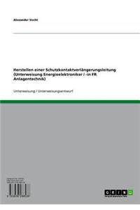 Herstellen Einer Schutzkontaktverlangerungsleitung (Unterweisung Energieelektroniker / -In Fr Anlagentechnik)