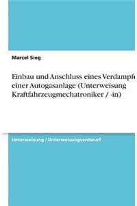 Einbau und Anschluss eines Verdampfers einer Autogasanlage (Unterweisung Kraftfahrzeugmechatroniker / -in)