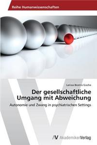 Der gesellschaftliche Umgang mit Abweichung