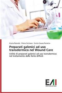 Preparati galenici ad uso transdermico nel Wound Care