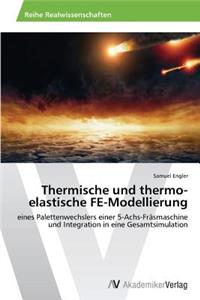 Thermische und thermo-elastische FE-Modellierung