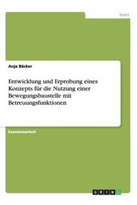 Entwicklung und Erprobung eines Konzepts für die Nutzung einer Bewegungsbaustelle mit Betreuungsfunktionen