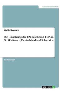 Die Umsetzung der UN Resolution 1325 in Großbritanien, Deutschland und Schweden