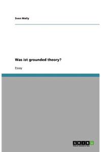Was ist grounded theory?