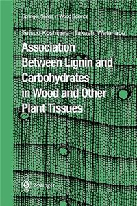 Association Between Lignin and Carbohydrates in Wood and Other Plant Tissues