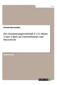 Der Zustimmungsvorbehalt, § 111 Absatz 4 Satz 2 AktG im Unternehmens- und Steuerrecht