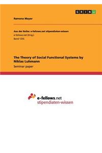 Theory of Social Functional Systems by Niklas Luhmann