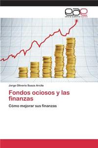 Fondos ociosos y las finanzas