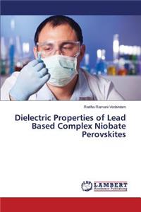 Dielectric Properties of Lead Based Complex Niobate Perovskites