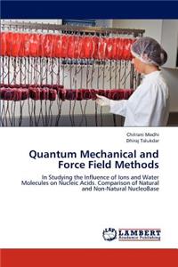 Quantum Mechanical and Force Field Methods