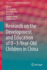 Research on the Development and Education of 0-3-Year-Old Children in China