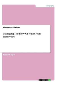 Managing The Flow Of Water From Reservoirs
