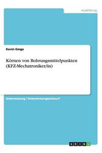 Körnen von Bohrungsmittelpunkten (KFZ-Mechatroniker/in)