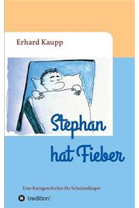Stephan hat Fieber