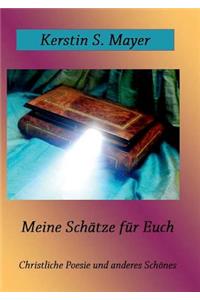 Meine Schätze für Euch