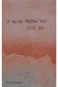 if you are reading this, I love you