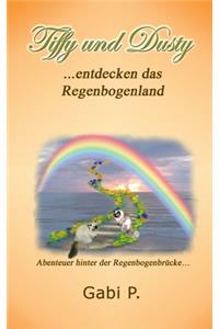 Tiffy und Dusty entdecken das Regenbogenland