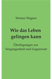 Wie das Leben gelingen kann