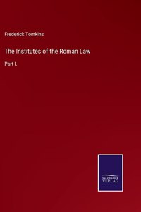 Institutes of the Roman Law