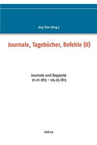 Journale, Tagebücher, Befehle (II)