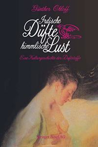 Irdische Dufte Himmlische Lust