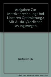 Aufgaben zur Matrizenrechnung und linearen Optimierung.