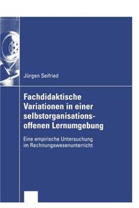 Fachdidaktische Variationen in Einer Selbstorganisationsoffenen Lernumgebung