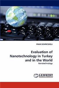 Evaluation of Nanotechnology in Turkey and in the World