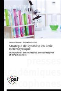 Stratégie de Synthèse En Serie Hétérocyclique