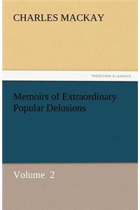 Memoirs of Extraordinary Popular Delusions
