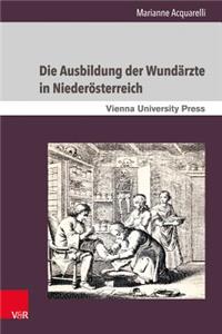 Die Ausbildung Der Wundarzte in Niederosterreich