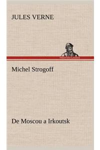 Michel Strogoff De Moscou a Irkoutsk