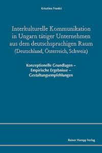 Interkulturelle Kommunikation in Ungarn Tatiger Unternehmen Aus Dem Deutschsprachigen Raum (Deutschland, Osterreich, Schweiz)