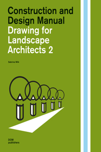 Drawing for Landscape Architects 2: