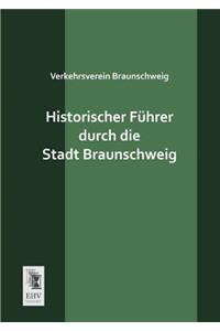 Historischer Fuhrer Durch Die Stadt Braunschweig