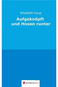 Aufgeknöpft Und Hosen Runter