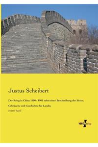 Der Krieg in China 1900 - 1901 nebst einer Beschreibung der Sitten, Gebräuche und Geschichte des Landes